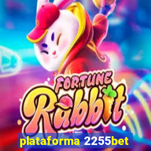 plataforma 2255bet